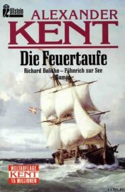 Die Feuertaufe: Richard Bolitho - Fahnrich zur See
