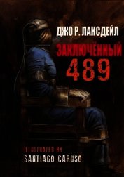 Книга Заключенный 489 (ЛП) Заключенный 489 (ЛП)