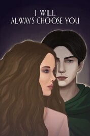 I will always choose you (СИ)